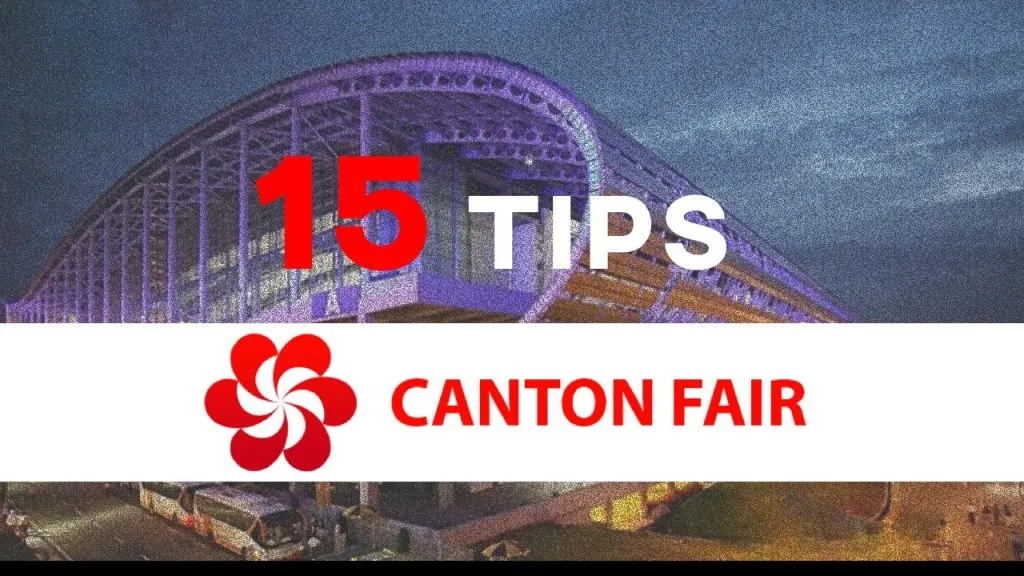 CANTON FAIR : 15 TIPS AVANT DE PARTIR