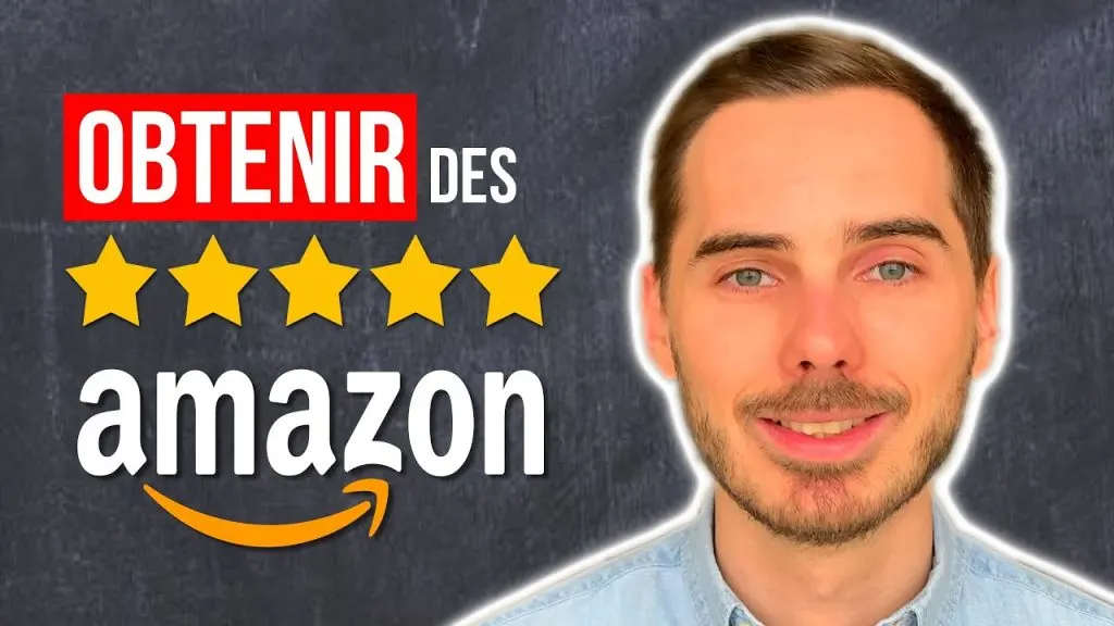 COMMENT OBTENIR DES COMMENTAIRES 5 ÉTOILES SUR AMAZON