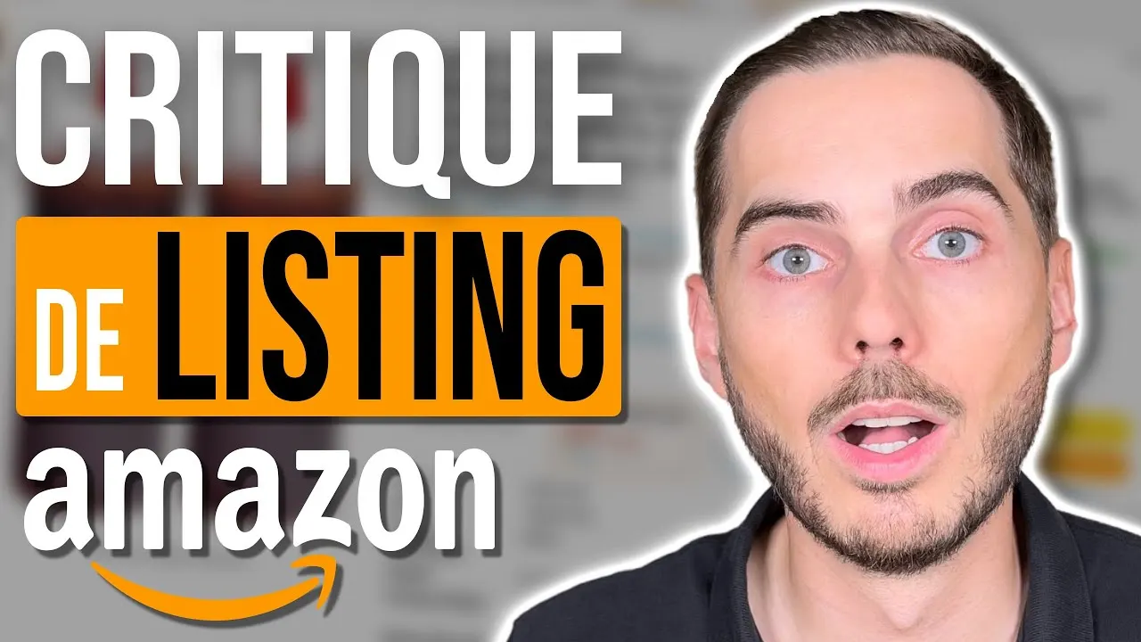 Comment Parfaire Votre Listing Amazon pour Booster Vos Ventes : Étude de Cas