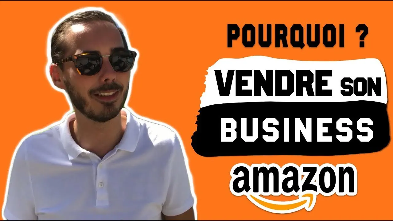 Les 6 raisons de vendre son Business Amazon FBA
