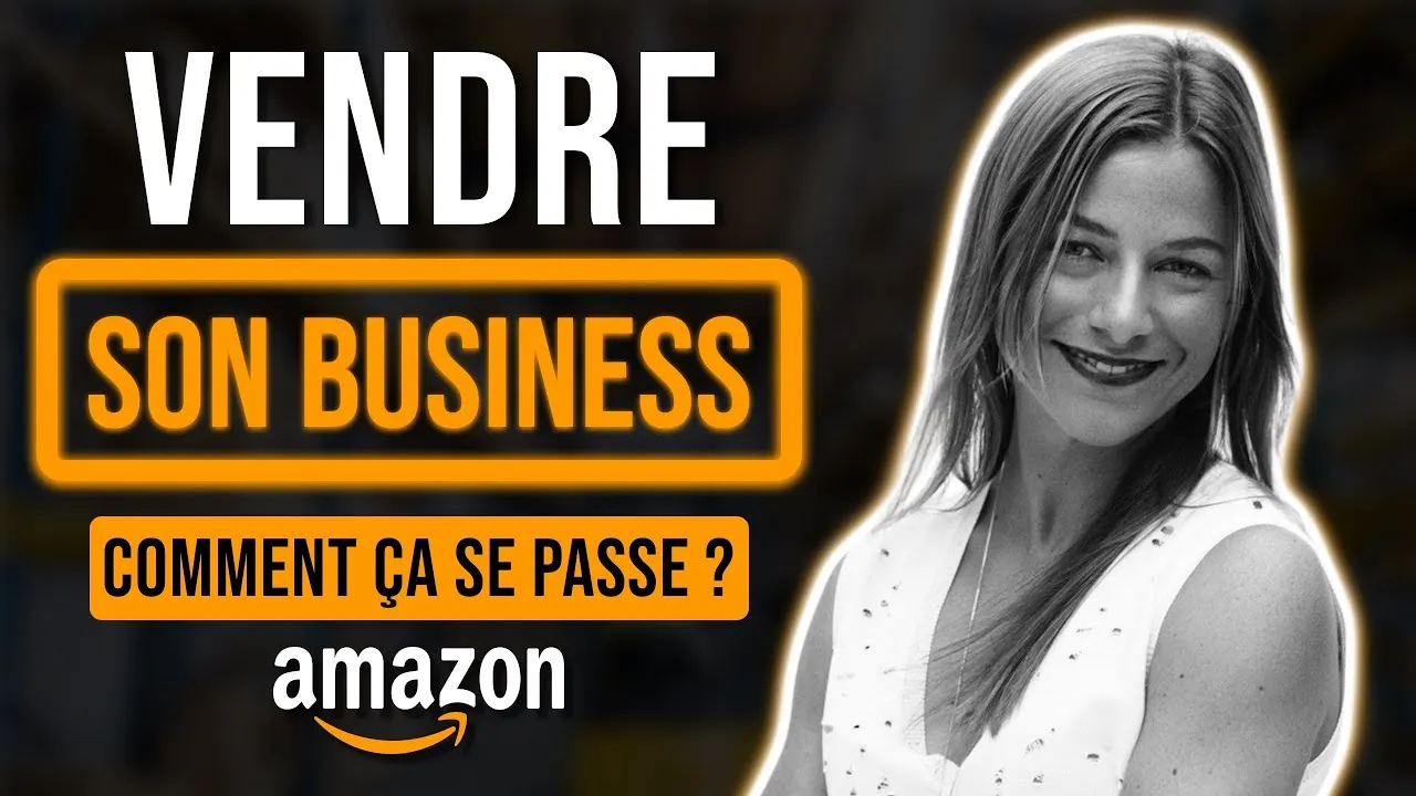 Vendre son Business Amazon FBA : le Guide Complet 2024
