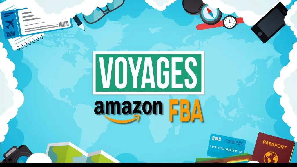 VOYAGER AVEC UN BUSINESS AMAZON FBA
